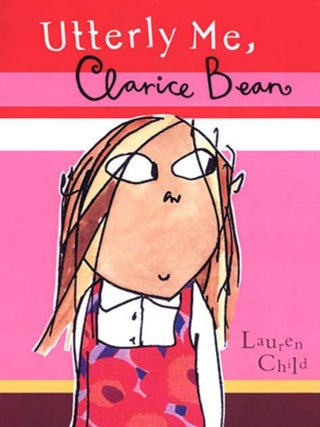 Item #6943 Utterly Me, Clarice Bean. Lauren Child