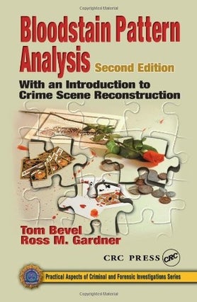 Item #6974 Bloodstain Pattern Analysis With an Introduction to Crime Scene Reconstruction, Second...