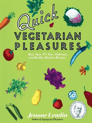 Item #6976 Quick Vegetarian Pleasures More than 175 Fast, Delicious, and Healthy Meatless...
