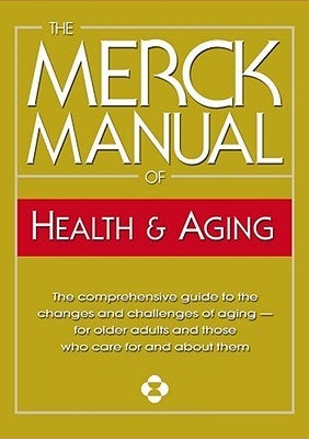 Item #7017 Merck Manual of Health and Aging The Complete Home Guide to Healthcare and Healthy...