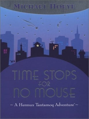 Item #7028 Time Stops for No Mouse. Michael Hoeye