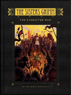 Item #7052 The Sisters Grimm Book #7: The Everafter War. Michael Buckley