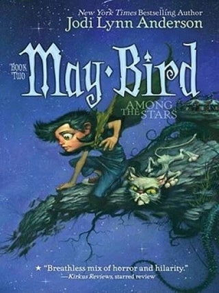 Item #7059 May Bird Among the Stars Book Two. Jodi Lynn Anderson