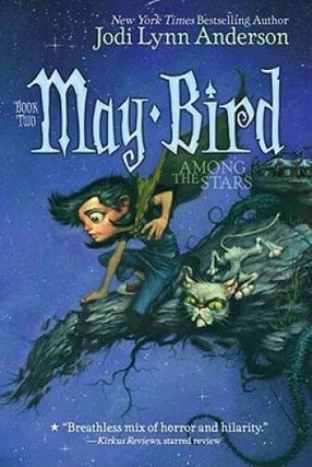 Item #7059 May Bird Among the Stars Book Two. Jodi Lynn Anderson