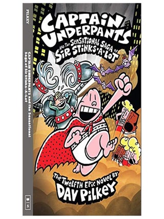 Item #7068 Captain Underpants and the Sensational Saga of Sir Stinks-A-Lot The Twelfth Epic...
