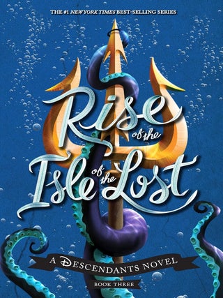 Rise of the Isle of the Lost-A Descendants Novel A