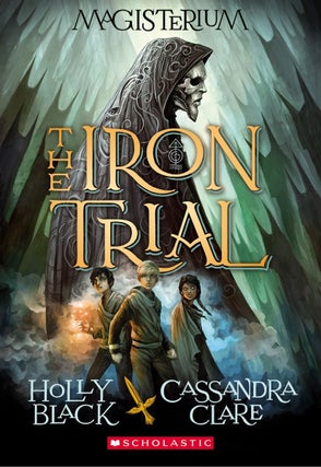 Item #7086 The Iron Trial (Magisterium #1) (1). Holly Black, Cassandra Clare