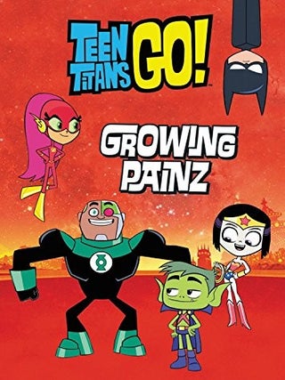 Item #7101 Teen Titans Go! (TM): Growing Painz. Steve Kort&eacute