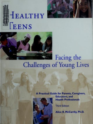 Item #713 Healthy Teens Facing the Challenges of Young Lives : a Practical Guide for Parents,...
