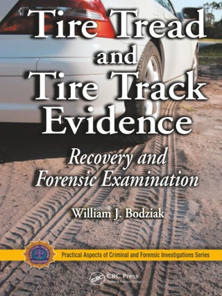 Tire Tread and Tire Track Evidence Recovery and Forensic Examination
