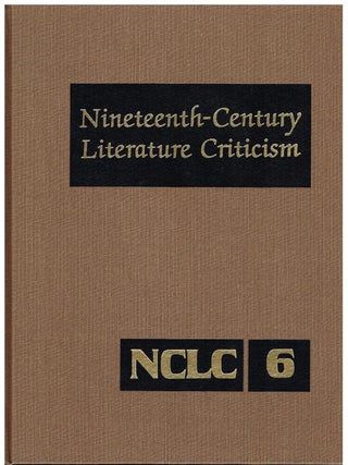 Item #7321 Nineteenth-Century Literature Criticism, Vol. 6 (Nineteenth-Century Literature...