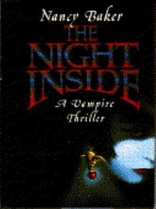 Item #7380 The Night Inside A Vampire Thriller. Nancy Baker