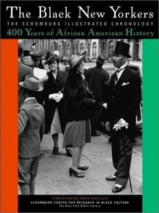 Item #7408 The Black New Yorkers The Schomburg Illustrated Chronology. Schomburg Center for...
