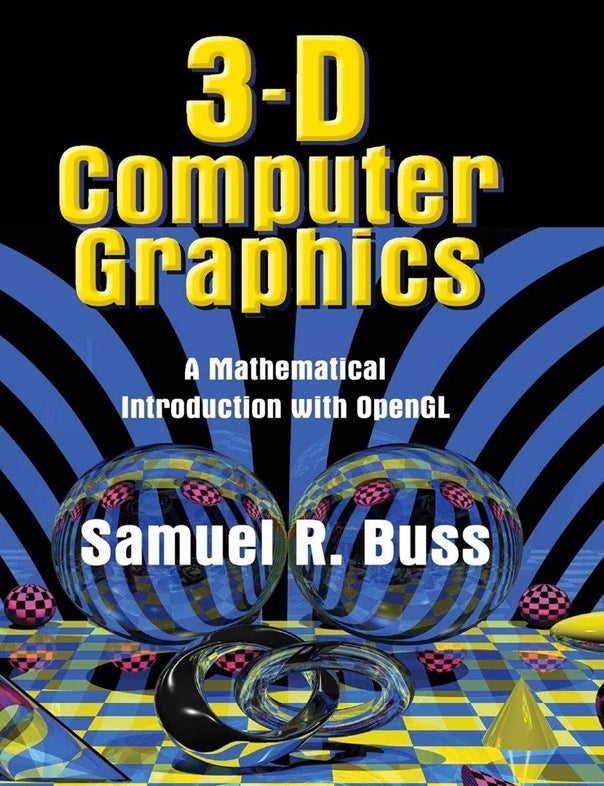 Item #7410 3D Computer Graphics: A Mathematical Introduction with OpenGL. Buss.