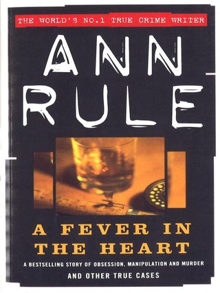 Item #744 A Fever in the Heart And Other True Cases. Ann Rule