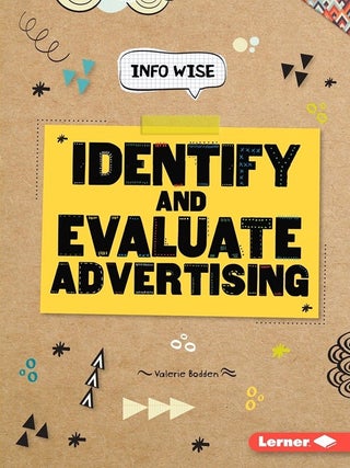 Item #7475 Identify and Evaluate Advertising (Info Wise). Valerie Bodden