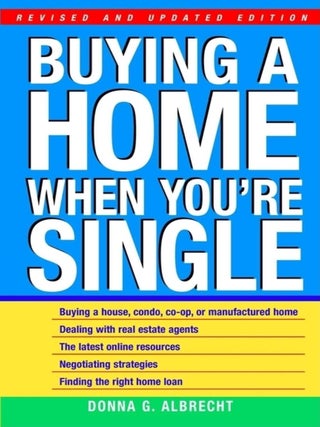 Item #7598 Buying a Home When You're Single, Revised and Updated Edition. Donna G. Albrecht
