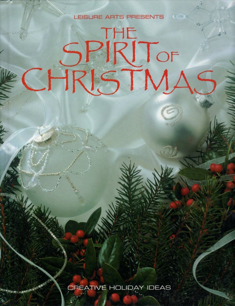 Item #77 The Spirit of Christmas Creative Holiday Ideas. Inc Leisure Arts.