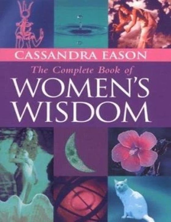 Item #7925 The Complete Book of Women's Wisdom. Cassandra Eason.