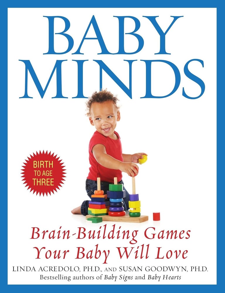 Item #8036 Baby Minds: Brain-Building Games Your Baby Will Love. Linda P. Acredolo.