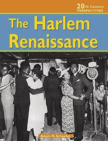 Item #8135 The Harlem Renaissance. Adam Richard Schaefer.