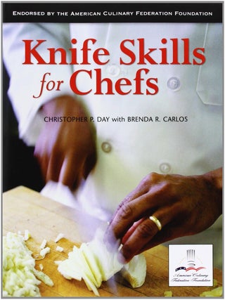 Item #82 Knife Skills for Chefs. Christopher P. Day, Brenda R. Carlos