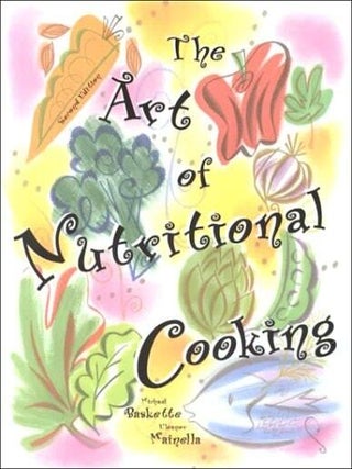 Item #863 The Art of Nutritional Cooking. Michael Baskette, Eleanor M. Mainella