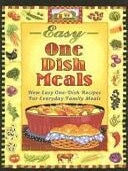 Item #94 Easy One-Dish Meals New Easy One-Dish Recipes for Everyday Family Meals. Barbara C. Jones
