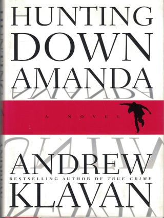 Item #947 Hunting Down Amanda A Novel. Andrew Klavan