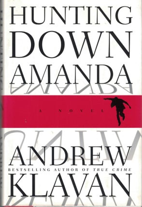 Item #947 Hunting Down Amanda A Novel. Andrew Klavan
