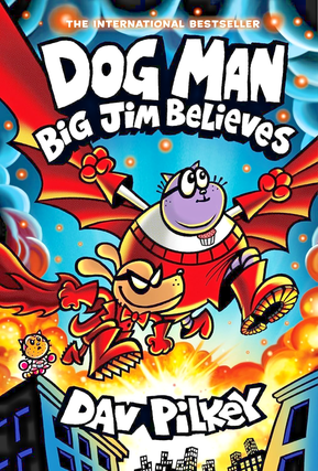 Dog Man: Big Jim Believes: a Graphic Novel (Dog Man #14): from the Creator of Captain Underpants